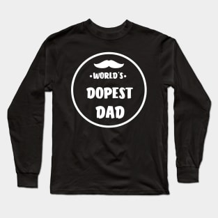 World's Dopest Dad Fathers Day Daddy To Be Long Sleeve T-Shirt